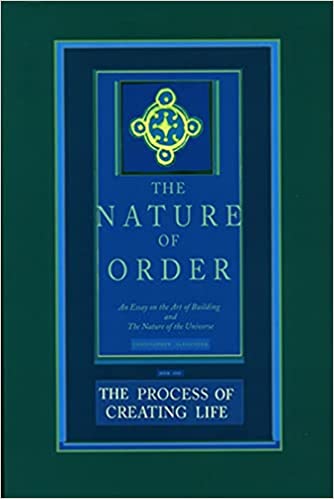 The Nature of Order - The Process of Creating Life